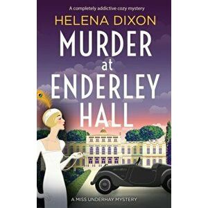 Murder at Enderley Hall: A completely addictive cozy mystery, Paperback - Helena Dixon imagine