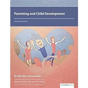 Parenting and Child Development. Issues and Answers, Paperback - Dr Nicole Letourneau imagine