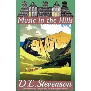 Music in the Hills, Paperback - D. E. Stevenson imagine