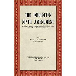 The Forgotten Ninth Amendment [1955]: A Call for Legislative and Judicial Recognition of Rights Under Social Conditions of Today - Bennett B. Patterso imagine
