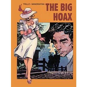 The Big Hoax, Hardcover - Carlos Trillo imagine