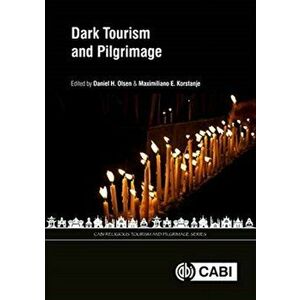 Dark Tourism and Pilgrimage, Hardcover - Daniel H. Olsen imagine