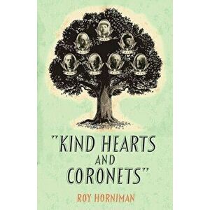 Kind Hearts and Coronets: Israel Rank, Paperback - Roy Horniman imagine