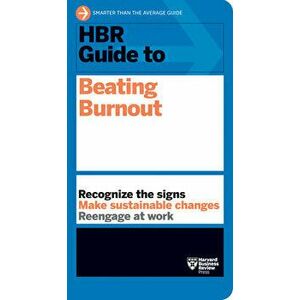 HBR Guide to Beating Burnout, Paperback - Harvard Business Review imagine