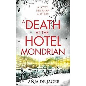 Death at the Hotel Mondrian, Paperback - Anja De Jager imagine