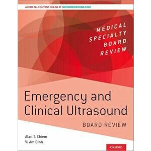 Emergency and Clinical Ultrasound Board Review, Paperback - Alan Chiem imagine
