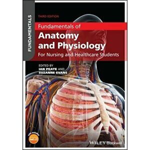 Fundamentals of Anatomy and Physiology. For Nursing and Healthcare Students, Paperback - *** imagine