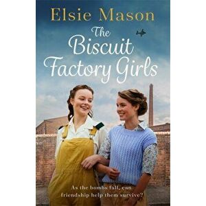 Biscuit Factory Girls, Paperback - Elsie Mason imagine