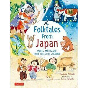 Folk Tales from Japan. Fables, Myths and Fairy Tales for Children, Hardback - Florence Sakade imagine