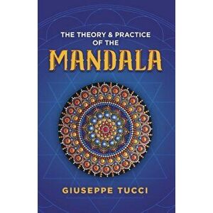 Theory and Practice of the Mandala, Paperback - Giuseppe Tucci imagine