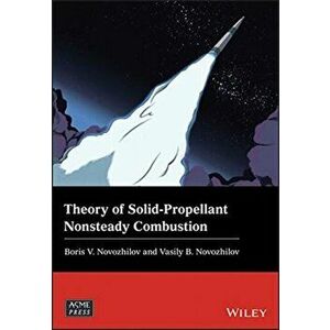 Theory of Solid-Propellant Nonsteady Combustion, Hardback - Boris V. Novozhilov imagine