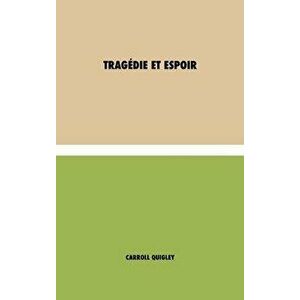 Tragdie et Espoir, Hardcover - Carroll Quigley imagine