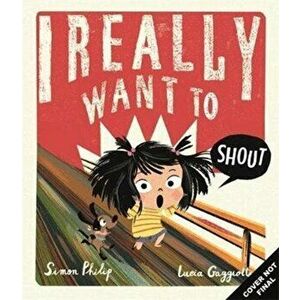 I Really Want to Shout, Paperback - Simon Philip imagine