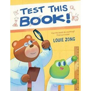 Test This Book!. A Laugh-out-Loud Picture Book About Experiments and Science!, Hardback - Louie Zong imagine