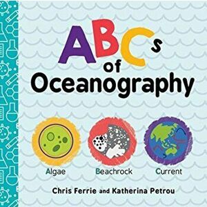ABCs of Oceanography, Board book - Chris Ferrie imagine