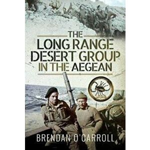 Long Range Desert Group in the Aegean, Hardback - Brendan O'Carroll imagine
