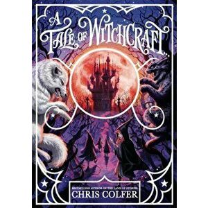 A Tale of Magic: A Tale of Witchcraft, Hardback - Chris Colfer imagine