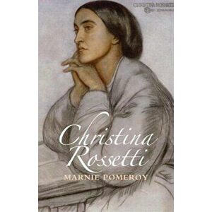 Christina Rossetti, Paperback - Marnie Pomeroy imagine