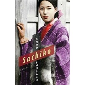 Sachiko. A Novel, Paperback - Shusaku Endo imagine