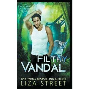 Filthy Vandal, Paperback - Liza Street imagine