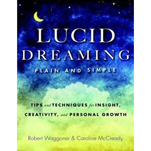 Lucid Dreaming, Plain and Simple. Tips and Techniques for Insight, Creativity, and Personal Growth, Paperback - Caroline Mccready imagine