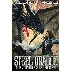 Steel Dragon 5, Paperback - Michael Anderle imagine