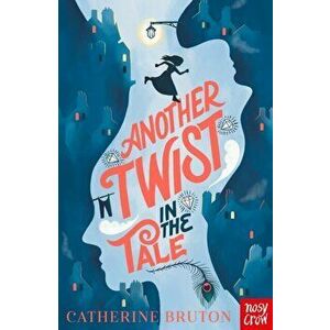 Another Twist in the Tale, Paperback - Catherine Bruton imagine