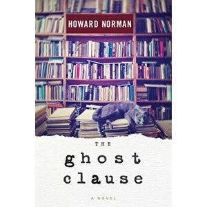 The Ghost Clause, Paperback - Howard Norman imagine