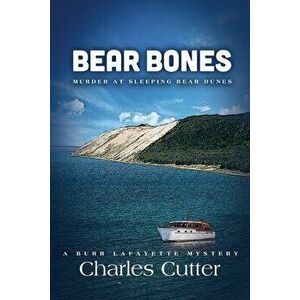 Bear Bones: Murder at Sleeping Bear Dunes, Paperback - Charles Cutter imagine