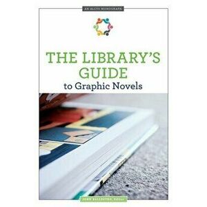 The Library's Guide to Graphic Novels, Paperback - John Ballestro imagine