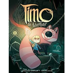 Timo the Adventurer, Hardcover - Jonathan Garnier imagine