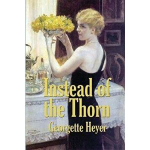Instead of the Thorn, Paperback - Georgette Heyer imagine
