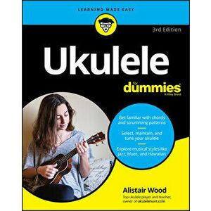 Ukulele for Dummies, Paperback - Alistair Wood imagine