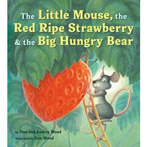The Little Mouse, the Red Ripe Strawberry and the Big Hungry Bear imagine