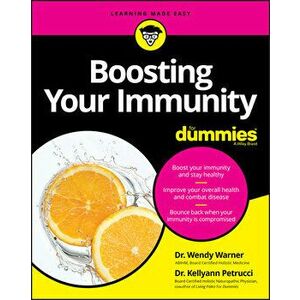 Boosting Your Immunity for Dummies, Paperback - Wendy Warner imagine
