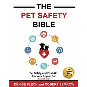 The Pet Safety Bible: Course Workbook, Paperback - Denise Fleck imagine