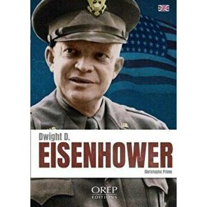 Dwight D. Eisenhower, Paperback - Christophe Prime imagine