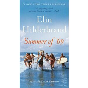 Summer of '69, Paperback - Elin Hilderbrand imagine