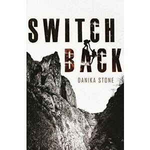 Switchback, Paperback - Danika Stone imagine