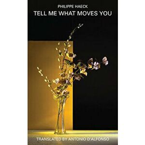 Tell Me What Moves You, Paperback - Phillippe Haeck imagine