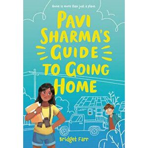 Pavi Sharma's Guide to Going Home, Paperback - Bridget Farr imagine