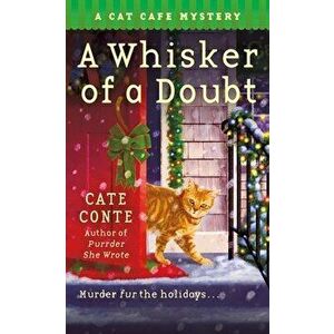 A Whisker of a Doubt: A Cat Cafe Mystery, Paperback - Cate Conte imagine