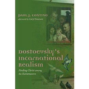 Dostoevsky's Incarnational Realism, Paperback - Paul J. Contino imagine