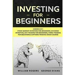 Investing for Beginners: 5 Books in 1: Stock Market Investing for Beginners, Dividend Investing, Day Trading for Beginners, Forex Trading for B - Will imagine