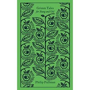 Grimm Tales. For Young and Old, Hardback - Philip Pullman imagine