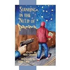 Standing in the Need of Prayer, Paperback - Nikki Giovanni imagine