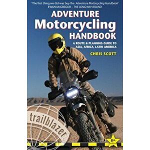 Adventure Motorcycling Handbook: A Route & Planning Guide - Asia, Africa & Latin America, Paperback - *** imagine