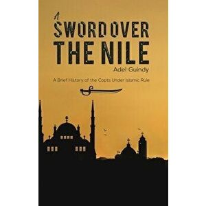 A Sword Over the Nile, Hardcover - Adel Guindy imagine