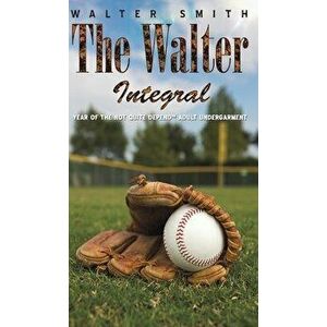 The Walter Integral, Hardcover - Walter Smith imagine