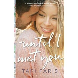Until I Met You, Paperback - Tari Faris imagine